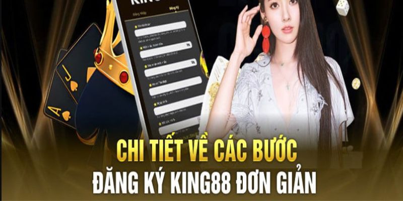 Cách thức mở tài khoản tại nền tảng King88