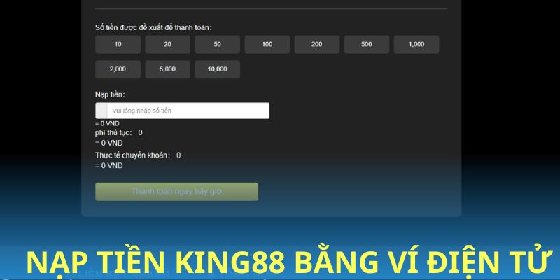 Dùng ví điện tử để nạp tiền King88 nhanh